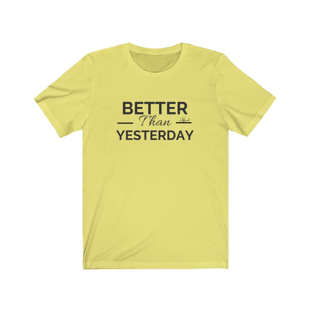 Unisex "Better Than Yesterday" Short Sleeve Tee - Black logo