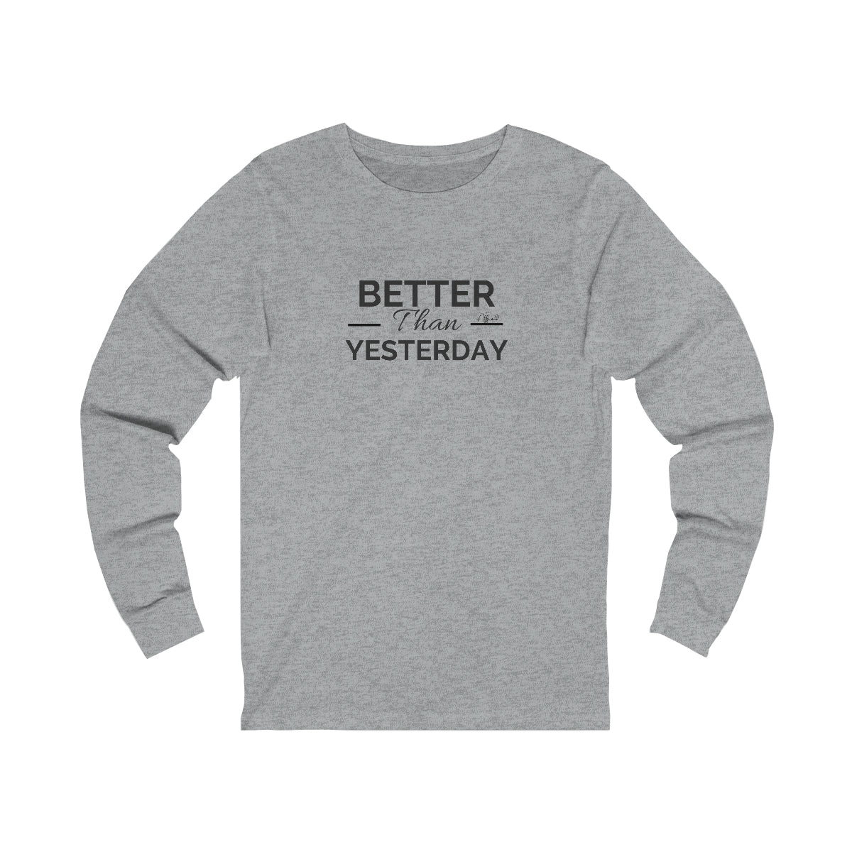 Unisex "Better Than Yesterday" Long Sleeve Tee - Black logo