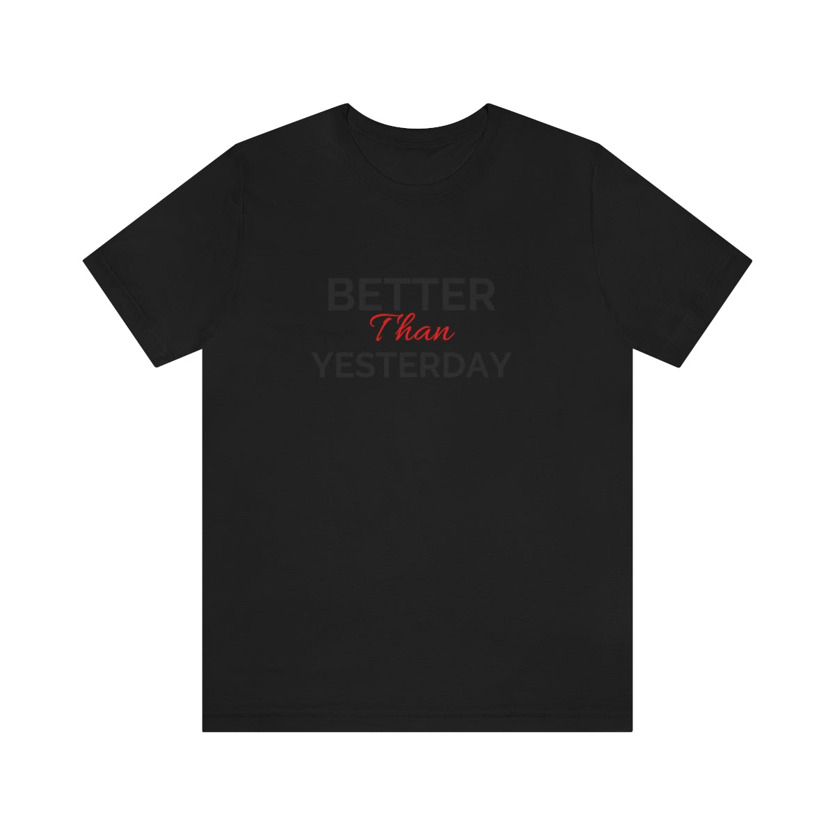 Unisex "Better Than Yesterday" Short Sleeve Tee - Black & Red logo