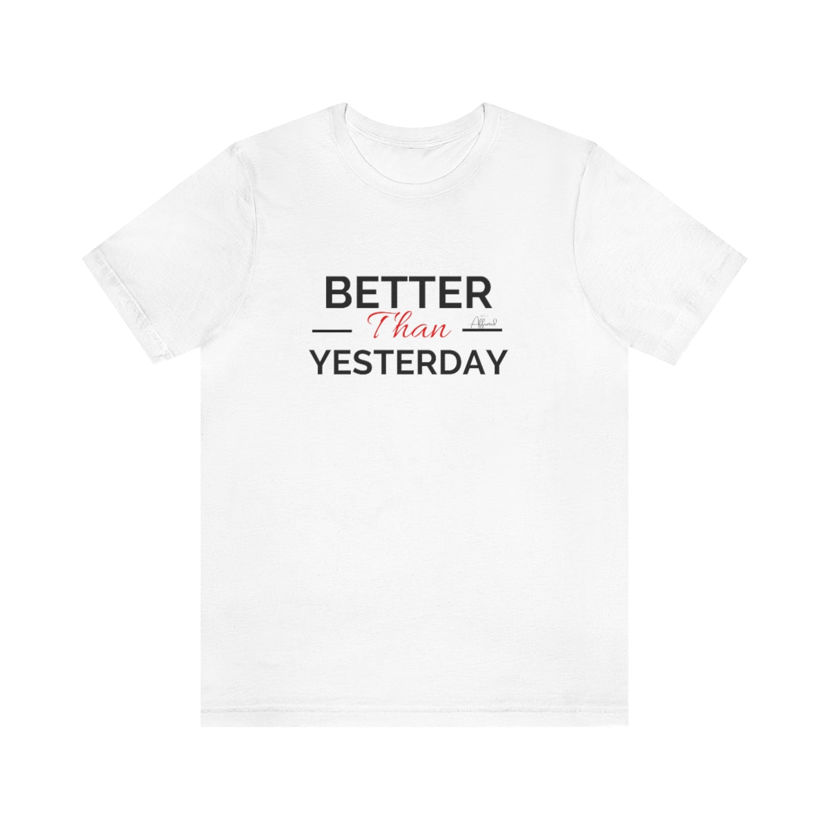 Unisex "Better Than Yesterday" Short Sleeve Tee - Black & Red logo