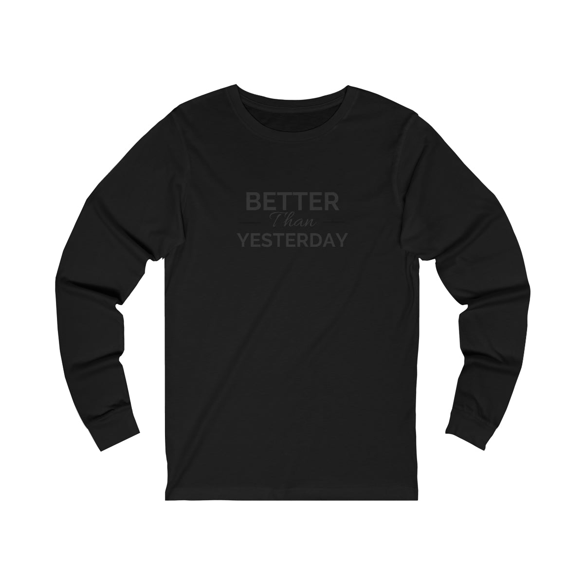 Unisex "Better Than Yesterday" Long Sleeve Tee - Black logo