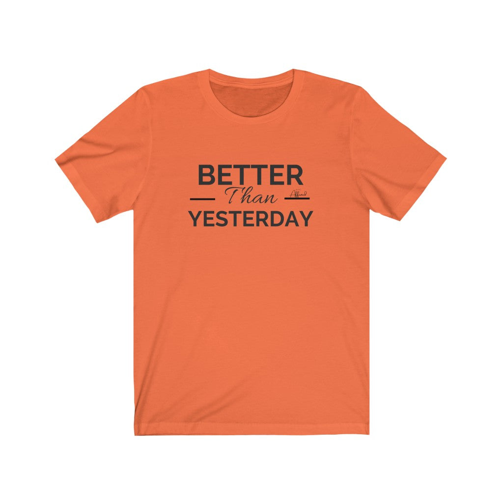 Unisex "Better Than Yesterday" Short Sleeve Tee - Black logo