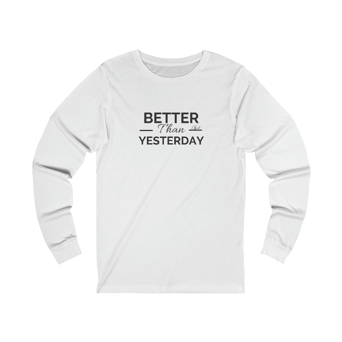 Unisex "Better Than Yesterday" Long Sleeve Tee - Black logo