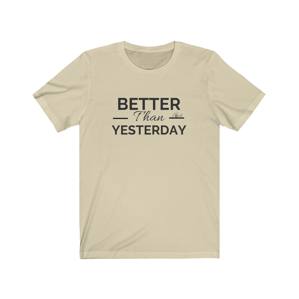 Unisex "Better Than Yesterday" Short Sleeve Tee - Black logo