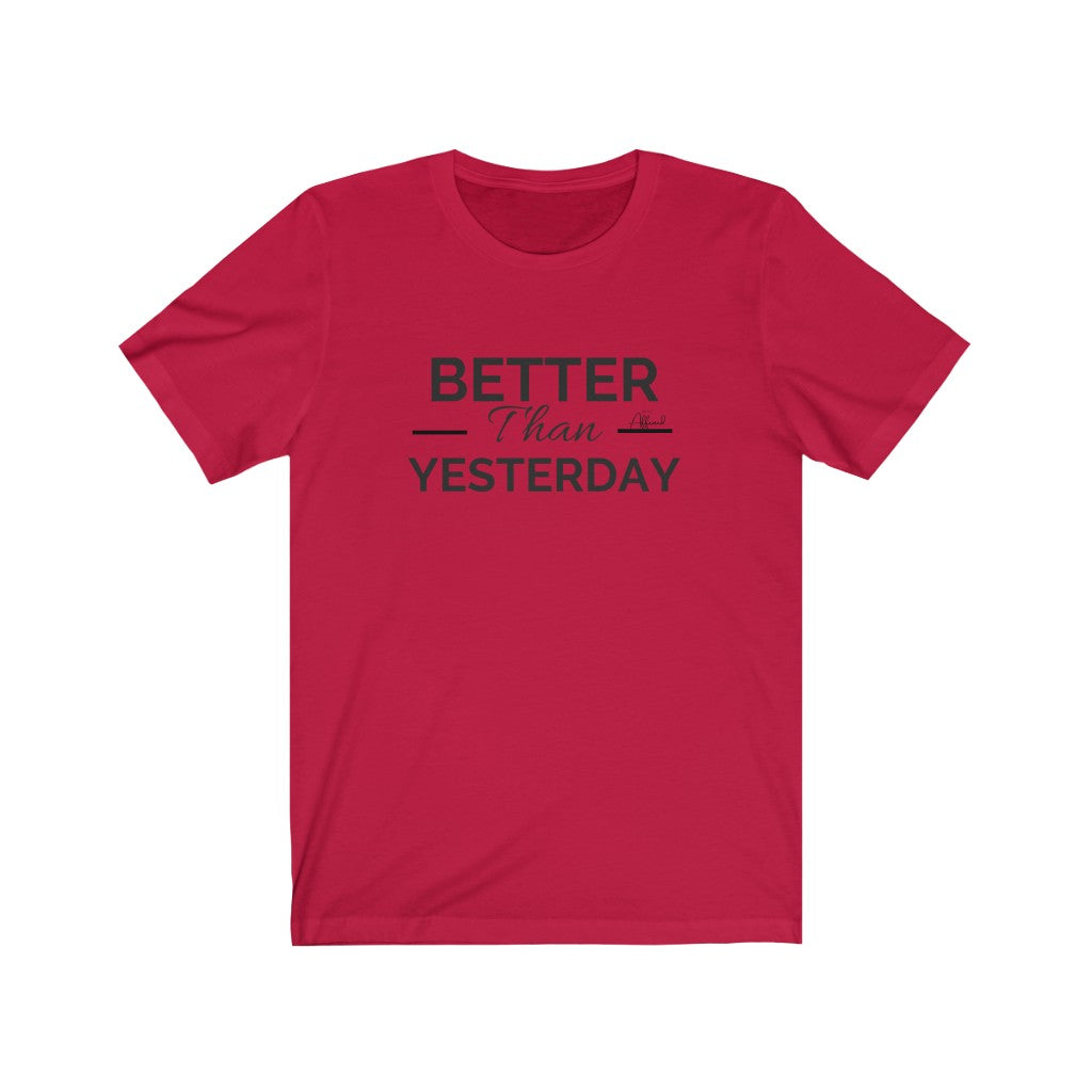 Unisex "Better Than Yesterday" Short Sleeve Tee - Black logo